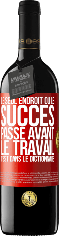 39,95 € Envoi gratuit | Vin rouge Édition RED MBE Réserve Le seul endroit où le succès passe avant le travail c'est dans le dictionnaire Étiquette Rouge. Étiquette personnalisable Réserve 12 Mois Récolte 2015 Tempranillo