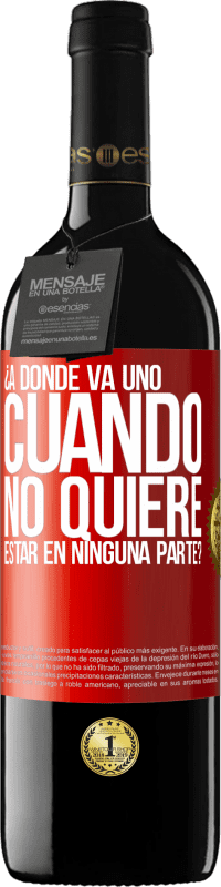 39,95 € Envío gratis | Vino Tinto Edición RED MBE Reserva ¿A dónde va uno cuando no quiere estar en ninguna parte? Etiqueta Roja. Etiqueta personalizable Reserva 12 Meses Cosecha 2015 Tempranillo