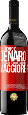 39,95 € Spedizione Gratuita | Vino rosso Edizione RED MBE Riserva Se il tempo è denaro, la perdita di tempo è la perdita maggiore Etichetta Rossa. Etichetta personalizzabile Riserva 12 Mesi Raccogliere 2015 Tempranillo