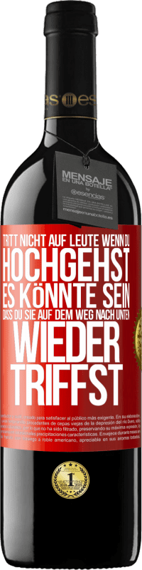 39,95 € Kostenloser Versand | Rotwein RED Ausgabe MBE Reserve Tritt nicht auf Leute, wenn du hochgehst. Es könnte sein, dass du sie auf dem Weg nach unten wieder triffst Rote Markierung. Anpassbares Etikett Reserve 12 Monate Ernte 2015 Tempranillo