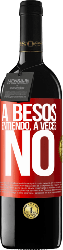 39,95 € Envío gratis | Vino Tinto Edición RED MBE Reserva A besos entiendo, a veces no Etiqueta Roja. Etiqueta personalizable Reserva 12 Meses Cosecha 2015 Tempranillo