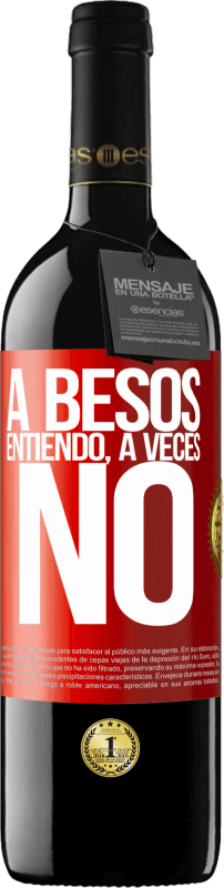 39,95 € Kostenloser Versand | Rotwein RED Ausgabe MBE Reserve A besos entiendo, a veces no Rote Markierung. Anpassbares Etikett Reserve 12 Monate Ernte 2015 Tempranillo