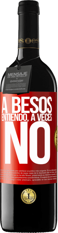 39,95 € Spedizione Gratuita | Vino rosso Edizione RED MBE Riserva A besos entiendo, a veces no Etichetta Rossa. Etichetta personalizzabile Riserva 12 Mesi Raccogliere 2015 Tempranillo