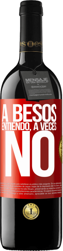 39,95 € Envio grátis | Vinho tinto Edição RED MBE Reserva A besos entiendo, a veces no Etiqueta Vermelha. Etiqueta personalizável Reserva 12 Meses Colheita 2015 Tempranillo