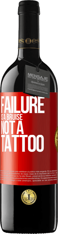 29,95 € Free Shipping | Red Wine RED Edition Crianza 6 Months Failure is a bruise, not a tattoo Red Label. Customizable label Aging in oak barrels 6 Months Harvest 2019 Tempranillo