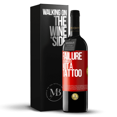 «Failure is a bruise, not a tattoo» RED Edition MBE Reserve