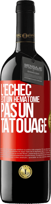 39,95 € Envoi gratuit | Vin rouge Édition RED MBE Réserve L'échec est un hématome, pas un tatouage Étiquette Rouge. Étiquette personnalisable Réserve 12 Mois Récolte 2014 Tempranillo