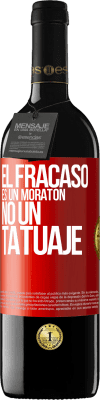 39,95 € Envío gratis | Vino Tinto Edición RED MBE Reserva El fracaso es un moratón, no un tatuaje Etiqueta Roja. Etiqueta personalizable Reserva 12 Meses Cosecha 2015 Tempranillo