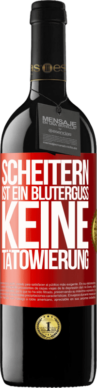 39,95 € Kostenloser Versand | Rotwein RED Ausgabe MBE Reserve Scheitern ist ein Bluterguss, keine Tätowierung Rote Markierung. Anpassbares Etikett Reserve 12 Monate Ernte 2015 Tempranillo