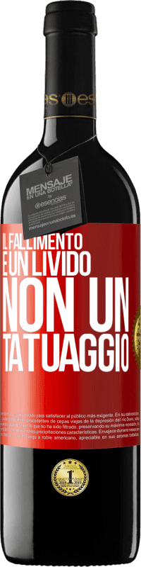 39,95 € Spedizione Gratuita | Vino rosso Edizione RED MBE Riserva Il fallimento è un livido, non un tatuaggio Etichetta Rossa. Etichetta personalizzabile Riserva 12 Mesi Raccogliere 2015 Tempranillo