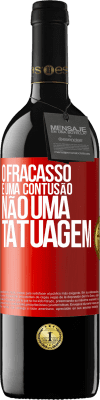 39,95 € Envio grátis | Vinho tinto Edição RED MBE Reserva O fracasso é uma contusão, não uma tatuagem Etiqueta Vermelha. Etiqueta personalizável Reserva 12 Meses Colheita 2015 Tempranillo