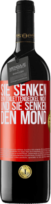 39,95 € Kostenloser Versand | Rotwein RED Ausgabe MBE Reserve Sie senken den Toilettendeckel nicht und sie senken den Mond Rote Markierung. Anpassbares Etikett Reserve 12 Monate Ernte 2014 Tempranillo