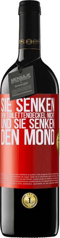 39,95 € Kostenloser Versand | Rotwein RED Ausgabe MBE Reserve Sie senken den Toilettendeckel nicht und sie senken den Mond Rote Markierung. Anpassbares Etikett Reserve 12 Monate Ernte 2015 Tempranillo