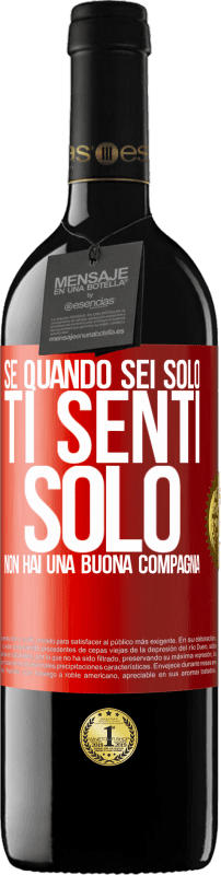 39,95 € Spedizione Gratuita | Vino rosso Edizione RED MBE Riserva Se quando sei solo, ti senti solo, non hai una buona compagnia Etichetta Rossa. Etichetta personalizzabile Riserva 12 Mesi Raccogliere 2015 Tempranillo