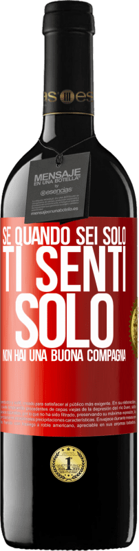 39,95 € Spedizione Gratuita | Vino rosso Edizione RED MBE Riserva Se quando sei solo, ti senti solo, non hai una buona compagnia Etichetta Rossa. Etichetta personalizzabile Riserva 12 Mesi Raccogliere 2016 Tempranillo