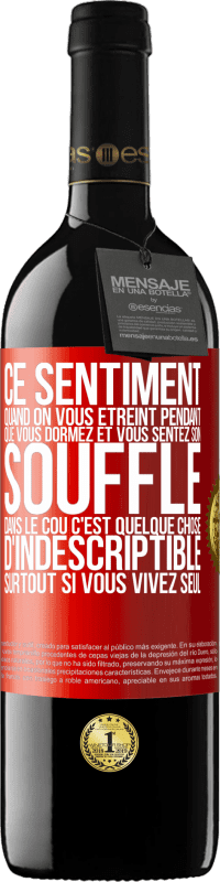 39,95 € Envoi gratuit | Vin rouge Édition RED MBE Réserve Ce sentiment quand on vous étreint pendant que vous dormez et vous sentez son souffle dans le cou c'est quelque chose d'indescri Étiquette Rouge. Étiquette personnalisable Réserve 12 Mois Récolte 2016 Tempranillo