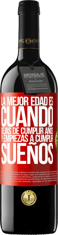 39,95 € Envío gratis | Vino Tinto Edición RED MBE Reserva La mejor edad es cuando dejas de cumplir años y empiezas a cumplir sueños Etiqueta Roja. Etiqueta personalizable Reserva 12 Meses Cosecha 2015 Tempranillo