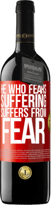 39,95 € Free Shipping | Red Wine RED Edition MBE Reserve He who fears suffering, suffers from fear Red Label. Customizable label Reserve 12 Months Harvest 2015 Tempranillo