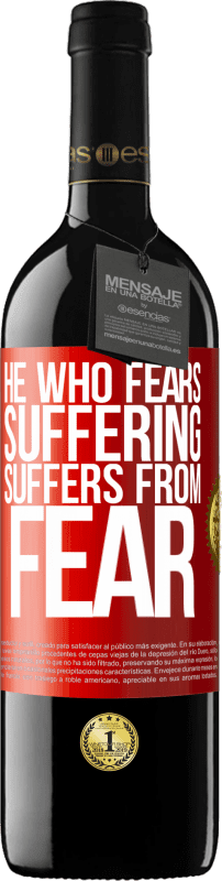 39,95 € Free Shipping | Red Wine RED Edition MBE Reserve He who fears suffering, suffers from fear Red Label. Customizable label Reserve 12 Months Harvest 2015 Tempranillo