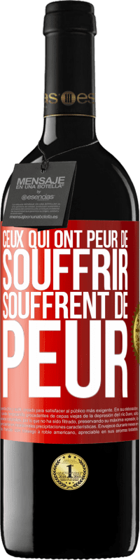 39,95 € Envoi gratuit | Vin rouge Édition RED MBE Réserve Ceux qui ont peur de souffrir, souffrent de peur Étiquette Rouge. Étiquette personnalisable Réserve 12 Mois Récolte 2015 Tempranillo