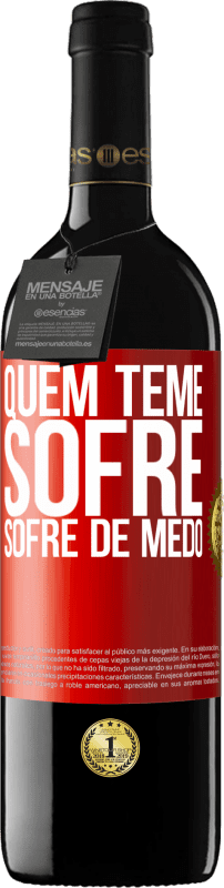 39,95 € Envio grátis | Vinho tinto Edição RED MBE Reserva Quem teme sofre, sofre de medo Etiqueta Vermelha. Etiqueta personalizável Reserva 12 Meses Colheita 2015 Tempranillo