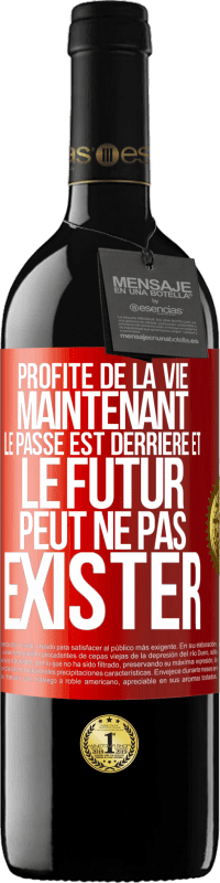 39,95 € Envoi gratuit | Vin rouge Édition RED MBE Réserve Profite de la vie maintenant, le passé est derrière et le futur peut ne pas exister Étiquette Rouge. Étiquette personnalisable Réserve 12 Mois Récolte 2015 Tempranillo