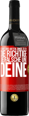 39,95 € Kostenloser Versand | Rotwein RED Ausgabe MBE Reserve Es gibt drei Arten, Dinge zu tun: die Richtige, die Falsche und Deine Rote Markierung. Anpassbares Etikett Reserve 12 Monate Ernte 2015 Tempranillo