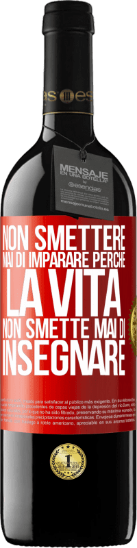 39,95 € Spedizione Gratuita | Vino rosso Edizione RED MBE Riserva Non smettere mai di imparare perché la vita non smette mai di insegnare Etichetta Rossa. Etichetta personalizzabile Riserva 12 Mesi Raccogliere 2015 Tempranillo