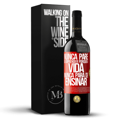 «Nunca pare de aprender porque a vida nunca para de ensinar» Edição RED MBE Reserva