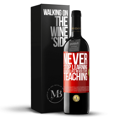 «Never stop learning becouse life never stops teaching» RED Edition MBE Reserve