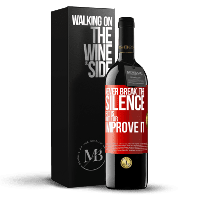 «Never break the silence if it is not for improve it» RED Edition MBE Reserve