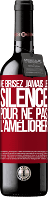 39,95 € Envoi gratuit | Vin rouge Édition RED MBE Réserve Ne brisez jamais le silence pour ne pas l'améliorer Étiquette Rouge. Étiquette personnalisable Réserve 12 Mois Récolte 2016 Tempranillo