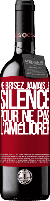 39,95 € Envoi gratuit | Vin rouge Édition RED MBE Réserve Ne brisez jamais le silence pour ne pas l'améliorer Étiquette Rouge. Étiquette personnalisable Réserve 12 Mois Récolte 2015 Tempranillo