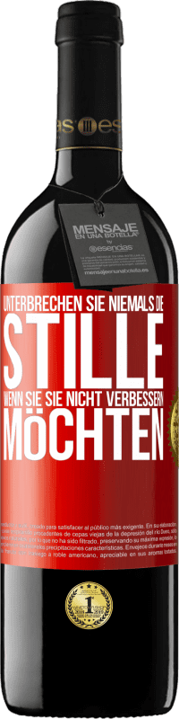 39,95 € Kostenloser Versand | Rotwein RED Ausgabe MBE Reserve Unterbrechen Sie niemals die Stille, wenn Sie sie nicht verbessern möchten Rote Markierung. Anpassbares Etikett Reserve 12 Monate Ernte 2015 Tempranillo