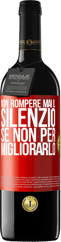 39,95 € Spedizione Gratuita | Vino rosso Edizione RED MBE Riserva Non rompere mai il silenzio se non per migliorarlo Etichetta Rossa. Etichetta personalizzabile Riserva 12 Mesi Raccogliere 2015 Tempranillo