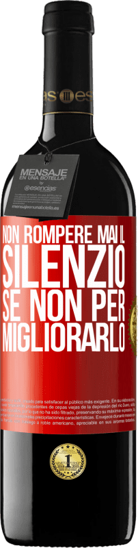 39,95 € Spedizione Gratuita | Vino rosso Edizione RED MBE Riserva Non rompere mai il silenzio se non per migliorarlo Etichetta Rossa. Etichetta personalizzabile Riserva 12 Mesi Raccogliere 2016 Tempranillo