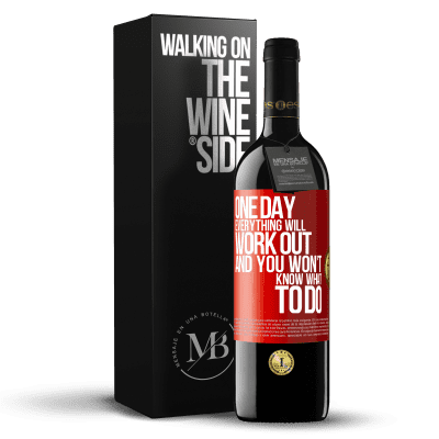 «One day everything will work out and you won't know what to do» RED Edition MBE Reserve