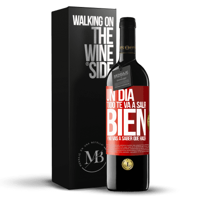 «Un día todo te va a salir bien y no vas a saber qué hacer» Edición RED MBE Reserva