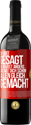 39,95 € Kostenloser Versand | Rotwein RED Ausgabe MBE Reserve Du hast gesagt, du wärst anders. Das hat dich schon allen gleich gemacht Rote Markierung. Anpassbares Etikett Reserve 12 Monate Ernte 2015 Tempranillo