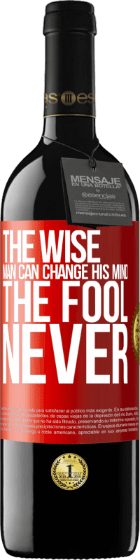 39,95 € Free Shipping | Red Wine RED Edition MBE Reserve The wise man can change his mind. The fool, never Red Label. Customizable label Reserve 12 Months Harvest 2015 Tempranillo