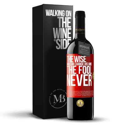 «The wise man can change his mind. The fool, never» RED Edition MBE Reserve
