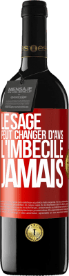 39,95 € Envoi gratuit | Vin rouge Édition RED MBE Réserve Le sage peut changer d'avis. L'imbécile, jamais Étiquette Rouge. Étiquette personnalisable Réserve 12 Mois Récolte 2014 Tempranillo