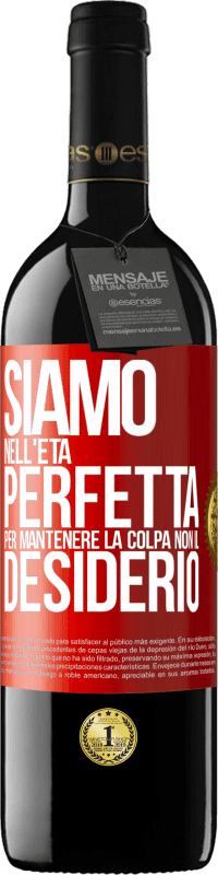 39,95 € Spedizione Gratuita | Vino rosso Edizione RED MBE Riserva Siamo nell'età perfetta per mantenere la colpa, non il desiderio Etichetta Rossa. Etichetta personalizzabile Riserva 12 Mesi Raccogliere 2015 Tempranillo