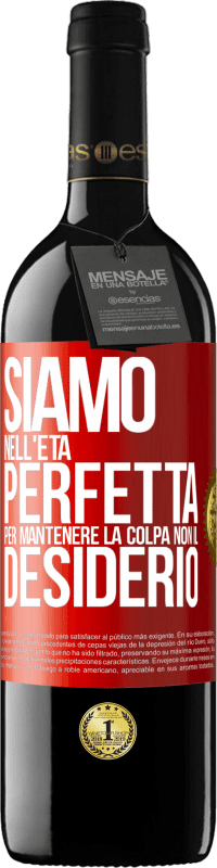 39,95 € Spedizione Gratuita | Vino rosso Edizione RED MBE Riserva Siamo nell'età perfetta per mantenere la colpa, non il desiderio Etichetta Rossa. Etichetta personalizzabile Riserva 12 Mesi Raccogliere 2016 Tempranillo