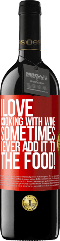 39,95 € Free Shipping | Red Wine RED Edition MBE Reserve I love cooking with wine. Sometimes I ever add it to the food! Red Label. Customizable label Reserve 12 Months Harvest 2014 Tempranillo