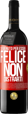 39,95 € Spedizione Gratuita | Vino rosso Edizione RED MBE Riserva Sei venuto per essere felice. Non distrarti Etichetta Rossa. Etichetta personalizzabile Riserva 12 Mesi Raccogliere 2014 Tempranillo