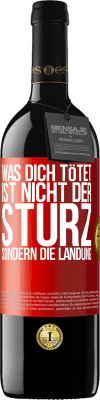 39,95 € Kostenloser Versand | Rotwein RED Ausgabe MBE Reserve Was dich tötet, ist nicht der Sturz, sondern die Landung Rote Markierung. Anpassbares Etikett Reserve 12 Monate Ernte 2016 Tempranillo