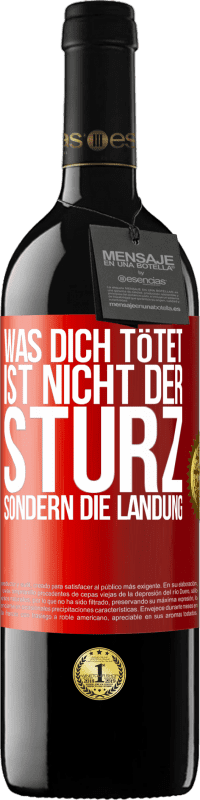 39,95 € Kostenloser Versand | Rotwein RED Ausgabe MBE Reserve Was dich tötet, ist nicht der Sturz, sondern die Landung Rote Markierung. Anpassbares Etikett Reserve 12 Monate Ernte 2015 Tempranillo