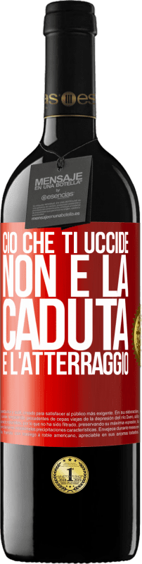 39,95 € Spedizione Gratuita | Vino rosso Edizione RED MBE Riserva Ciò che ti uccide non è la caduta, è l'atterraggio Etichetta Rossa. Etichetta personalizzabile Riserva 12 Mesi Raccogliere 2015 Tempranillo