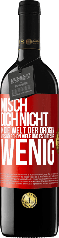 39,95 € Kostenloser Versand | Rotwein RED Ausgabe MBE Reserve Misch dich nicht in die Welt der Drogen. Wir sind schon viele und es gibt sehr wenig Rote Markierung. Anpassbares Etikett Reserve 12 Monate Ernte 2015 Tempranillo